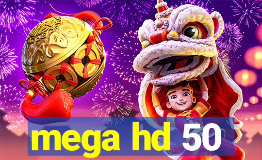 mega hd 50